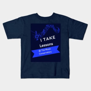 I Take Lessons At The Music Conservatory Kids T-Shirt